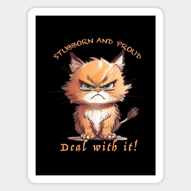 Cat Stubborn Deal With It Cute Adorable Funny Quote Magnet by Cubebox